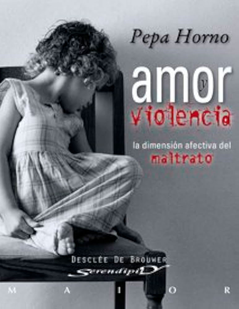 AMOR Y VIOLENCIA. LA DIMENSIÓN AFECTIVA DEL MALTRATO