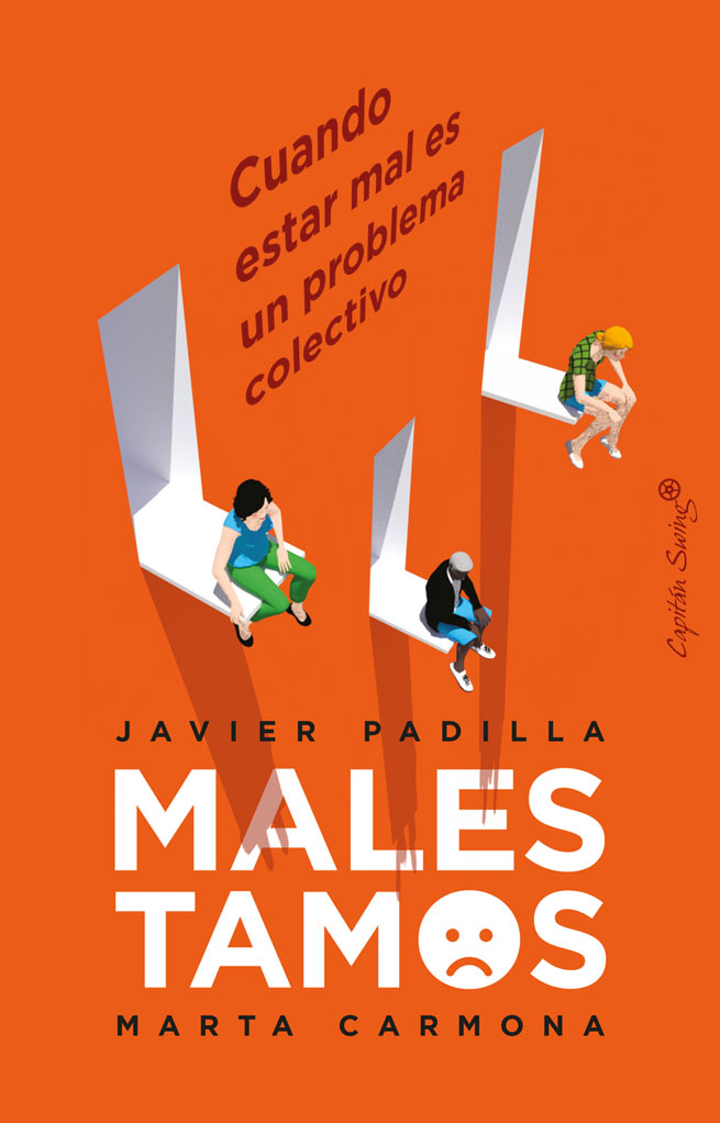 MALESTAMOS: CUANDO ESTAR MAL ES UN PROBLEMA COLECTIVO.